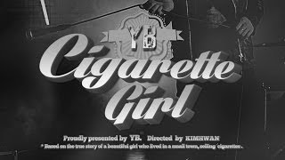 YB Cigarette Girl Music Video [upl. by Joktan]