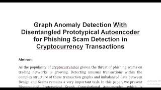 Graph Anomaly Detection With Disentangled Prototypical Autoencoder for Phishing Scam Detection in Cr [upl. by Ardnua]