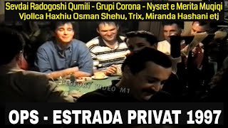 Ops  Estrada privat 1997  Qumili TRIX N Muqiqi O Shehu VHaxhiu Miranda Grupi Corona etj [upl. by Osithe]