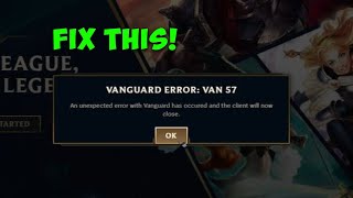 How to Fix Vanguard Error Van 57 in League of Legends [upl. by Rodmun]