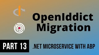 Migrating Identity Service to OpenIddict Module  Part 13 [upl. by Nickola833]