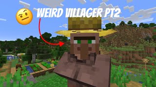 Weird Villager Pt2 [upl. by Nylahsoj]