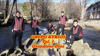 quotGrandioso Diosquot Grupo Kyrios [upl. by Adner57]