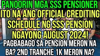 ✅SSS PENSIONERS OFFICIAL CREDITING SCHEDULE NG PENSION NGAYONG AUGUST 2024 2ND TRANCHE MERON NA [upl. by Newcomer]