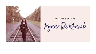 Jasmine Sandlas  Pyaar De Khamb  Music Video [upl. by Fife]