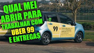 Qual MEI abrir p trabalhar com UBER 99 INDRIVER e aplicativos de entregas  Qual CNAE usar pcarro [upl. by Lawan]