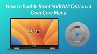 How to Enable Reset NVRAM Option in OpenCore [upl. by Alexandra]