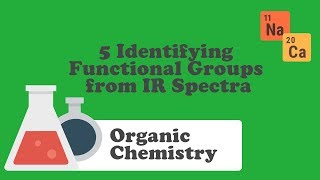 5 Identifying Functional Groups from IR Spectra [upl. by Kciremed]