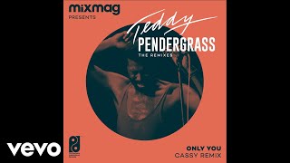 Teddy Pendergrass  Only You Cassy Remix  Audio [upl. by Hsetim96]