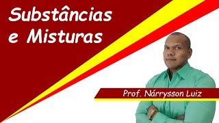 Substâncias e Misturas  Tem Química Nárrysson Luiz [upl. by Ilrebma]