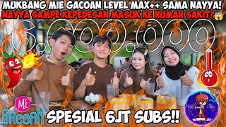 MUKBANG MIE GACOAN LEVEL MAX SAMA NAYYA DIA KEPEDESAN KERUMAH SAKIT😱 SPESIAL 6JT SUBS [upl. by Thrasher390]