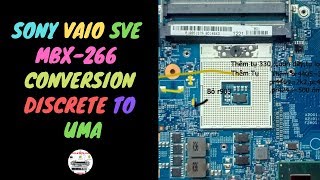 Sony Vaio SVE Z50CR MB S12022 MBX266 Conversion Discrete To UMA [upl. by Ynettirb]