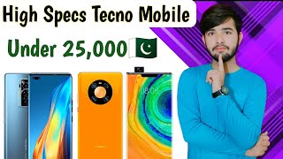 Best Tecno Mobile under 25000 in pakistan  best tecno phone under 30000 in Pakistan  top 3 tecno p [upl. by Enelear]