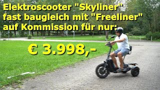 Elektroscooter quotSkylinerquot baugleich mit quotFreelinerquot auf Kommission für nur € 3998 zu verkaufen [upl. by Todhunter]