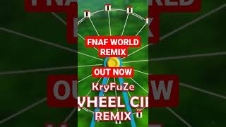 FNAF WORLD REMIX OUT NOW quotPinwheel Circusquot  KryFuZe fivenightsatfreddys nerdcore fnaf fnafsong [upl. by Quintin]