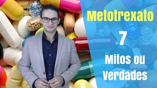 7 Mitos ou Verdades sobre o Metotrexato [upl. by Ebony400]