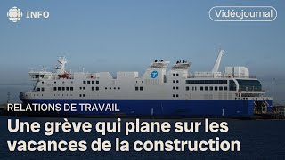 Une grève qui plane sur les vacances de la construction  Vidéojournal [upl. by Lebatsirc]