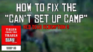 🗣 RDR2 FIXED Cant Camp quotYou are already at a campsitequot  Red Dead Redemption 2 [upl. by Daye889]