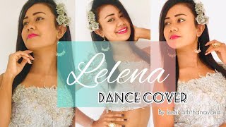 ලෙලෙනා Lelena Dance Cover ✨  Loshi Aththanayaka  Nilan Hettiaarachchi [upl. by Rihana]