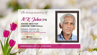 N K JOHN 74  Funeral Service  ANAND BHAVAN ANNOOR  Marian Media  LIVE [upl. by Church]