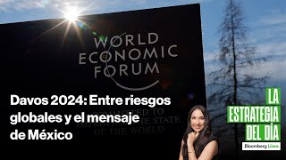 Davos 2024 Entre riesgos globales y el mensaje de México [upl. by Padgett]