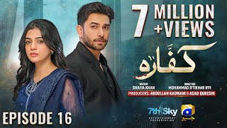 Kaffara Episode 16  Eng Sub  Ali Ansari  Laiba Khan  Zoya Nasir  12th Aug 2024  HAR PAL GEO [upl. by Asyla]