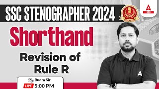 SSC Stenographer 2024  Steno Shorthand Classes By Rudra Sir  Revision of Rule R [upl. by Pokorny767]