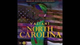 Valiant  North Carolina  Official Audio [upl. by Danzig]