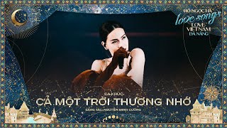 Hồ Ngọc Hà  Cả Một Trời Thương Nhớ  Love Songs Love Vietnam in Đà Nẵng [upl. by Halonna]