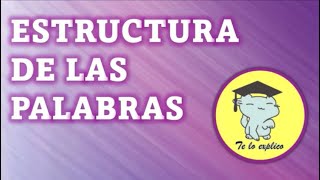 ESTRUCTURA DE LAS PALABRAS [upl. by Kerr]