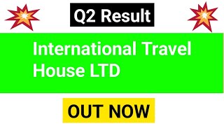 International travel house Ltd Q2 result 2025  international travel House Ltd result today [upl. by Jala409]