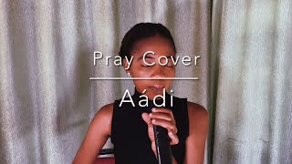 Aádi  Pray Jessi Murphy Cover [upl. by Ahsieki]