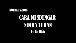 CARA MENDENGAR SUARA TUHAN  Ev Iin Tjipto [upl. by Stephine]