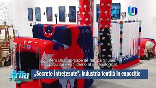 „Secrete Întrețesute” industria textilă în expoziție [upl. by Nata]