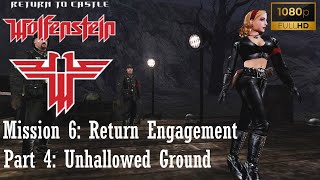 Return to Castle Wolfenstein  Mission 6 Return Engagement  Part 4 Unhallowed Ground [upl. by Asilec]