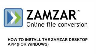 How to install the Zamzar desktop app for Windows [upl. by Hpseoj]