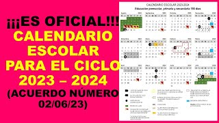 Soy Docente ¡¡¡ES OFICIAL CALENDARIO ESCOLAR PARA EL CICLO 2023 – 2024 ACUERDO NÚMERO 020623 [upl. by Eendyc592]