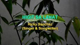 HIGIT SA LAHAT Ricky Sanchez [upl. by Rolat473]