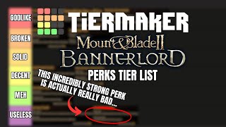 Ranking EVERY Bannerlord Perk  BANNERLORD Perks Tier List MEGA MARATHON [upl. by Brear]