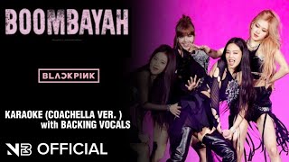 BLACKPINK  BOOMBAYAH  KARAOKE EASY LYRICS COACHELLA VER  WITH BACKING VOCALS [upl. by Friederike88]