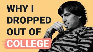 Why I Dropped Out of College  Steve Jobs [upl. by Bruyn]