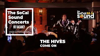 The Hives  Come On LIVE  The SoCal Sound Concerts from No Vacancy [upl. by Marlow101]