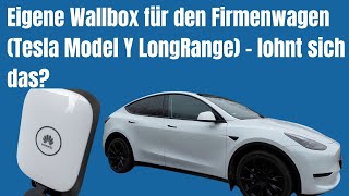 Eigene Wallbox für meinen Firmenwagen Tesla Model Y Long Range  geldwerter Vorteil etc [upl. by Idnir]