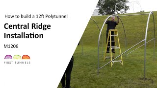 12ft Polytunnel  Adding Central Ridges  M1206 [upl. by Nonnahsed]