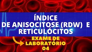 RDW  ÍNDICE DE ANISOCITOSE E RETICULÓCITOS  ÍNDICES HEMATIMÉTRICOS [upl. by So574]