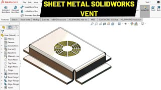 Sheet Metal Vent Tutorial in SOLIDWORKS  Robo CAD [upl. by Htomit120]