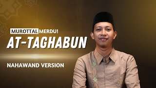 IRAMA NAHAWAND Murottal Merdu Surah AtTaghabun  Abdur Rahman Yasir Arafat [upl. by Aleac538]