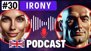 Irony  English Language Podcast Ep 30 [upl. by Slifka659]