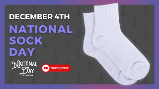 NATIONAL SOCK DAY  December 4th  National Day Calendar [upl. by Havener763]