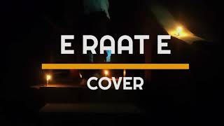 E RAAT E Cover [upl. by Imuya]